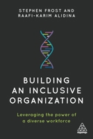 Building an Inclusive Organization: Leveraging the Power of a Diverse Workforce 0749484284 Book Cover