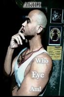 Who Eye Am: A Truth Seeker Journey 1973862565 Book Cover
