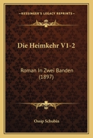 Die Heimkehr V1-2: Roman In Zwei Banden (1897) 1161101004 Book Cover