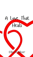 A Love That Heals 9916948283 Book Cover