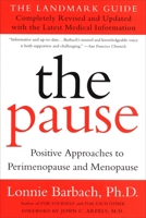 The Pause: Positive Approaches to Premenopause and Menopause 0451180356 Book Cover