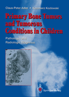 Primary Bone Tumors and Tumorous Conditions in Children: Pathologic and Radiologic Diagnosis 1447119533 Book Cover