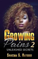 Growing Pains 2: Unleased Secrets 1533222363 Book Cover