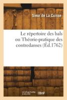 Le répertoire des bals ou Théorie-pratique des contredanses 2418279286 Book Cover