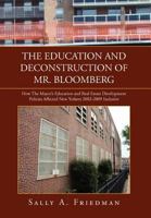 THE EDUCATION AND DECONSTRUCTION OF MR. BLOOMBERG 1450099033 Book Cover
