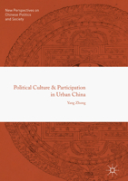 Political Culture and Participation in Urban China 9811062676 Book Cover