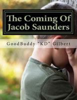 The Coming of Jacob Saunders 1533194882 Book Cover