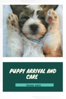 Puppy Arrival and Care B0GR9QT6KL Book Cover