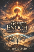 64 CHAVES DE ENOCH: Livro II — O Retorno ao Mundo (Portuguese Edition) B0GMVX2JYR Book Cover