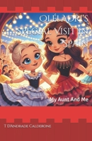 Olé! Adri’s Special Visit In Spain: My Aunt And Me (Memories of Love) B0GWDDRV7X Book Cover