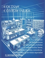 COCINAS COMERCIALES: proyecto de instalaciones de alimentos y bebidas en restaurantes, bares, cafeterías, hoteles, comedores institucionales y servicios especiales (Spanish Edition) B0DXCFQM6F Book Cover