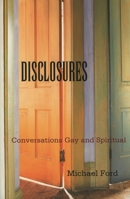 Disclosures: Conversations Gay and Spiritual 1561012289 Book Cover