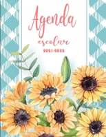 Agenda escolar 2021-2022: grande agenda escolares +calendario 2021-2022 -flores- semana vista ,Planificadora diaria y mensual,primaria Colegio secundaria estudiante,niño y niña B0957MDDYW Book Cover