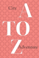 A to Z City Adventure Journal B0DPWT4F78 Book Cover