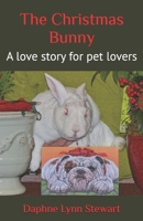 The Christmas Bunny: A love story for pet lovers (Merry and Bright Romance) B0DSFPV3PK Book Cover