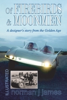 Of Firebirds & Moonmen: A Designer's Story From The Golden Age 1425776531 Book Cover