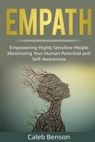 Empath: Empowering Highly Sensitive People - Maximizing Your Human Potential and Self-Awareness (EI Book 3) 1087858623 Book Cover