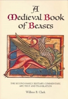 A Medieval Book of Beasts: The Second-Family Bestiary. Commentary, Art, Text and Translation. 1837652678 Book Cover