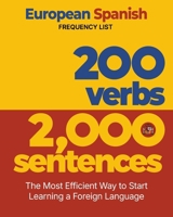 200 Verbs 2,000 Sentences - a European Spanish Frequency List : The Most Efficient Way to Start Learning a Foreign Language 195216110X Book Cover