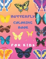 Butterfly Coloring Book for Kids: Cute Happy Butterfly Patterns With Delightful Flowers For Toddlers 1712109618 Book Cover