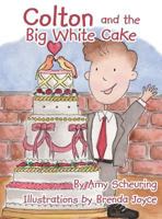 Colton and the Big White Cake 1640283374 Book Cover