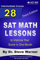 28 SAT Math Lessons to Improve Your Score in One Month - Intermediate Course: For Students Currently Scoring Between 500 and 600 in SAT Math 1479284122 Book Cover