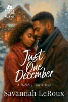Just One December: A Holiday Thirst Trap (Every Shade of Want) B0FHZ7TC5L Book Cover