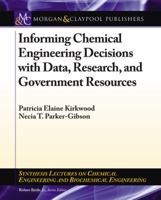 Informing Chemical Engineering Decisions with Data, Research, and Government Resources 3031005422 Book Cover
