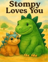 Stompy Loves You: Big Stomps, Bigger Heart B0FSGMMK5W Book Cover