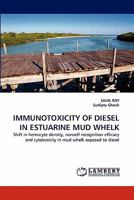 Immunotoxicity of Diesel in Estuarine Mud Whelk 3844396918 Book Cover