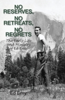 No Reserves, No Retreats, No Regrets 1622452798 Book Cover