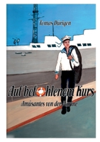 Auf befohlenem Kurs: Amüsantes von der Marine (German Edition) 3769310497 Book Cover