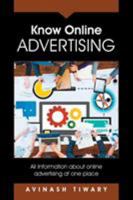 Know Online Advertising: All Information about Online Advertising at One Place 148287248X Book Cover