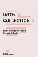 DATA COLLECTION: Enter, organize and filtrate the collected data 1661453422 Book Cover