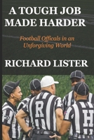 A Tough Job Made Harder: Football Officials in an Unforgiving World B0948PLSLR Book Cover