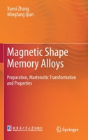 Magnetic Shape Memory Alloys: Preparation, Martensitic Transformation and Properties 9811663386 Book Cover