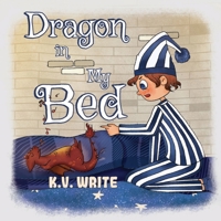 Dragon in My Bed 1838754326 Book Cover