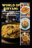 World of Biryani: Biryani Recipes from Around the World in One Book. B0F79YX11Y Book Cover