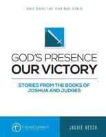 God's Presence Our Victory: Stories from the Books of Joshua and Judges 1516803310 Book Cover
