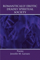 Romantically Erotic Deadly Spiritual Society 1441521232 Book Cover