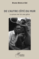 De l’autre côté du mur: La prison me fut une grâce 233657392X Book Cover