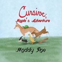 The Cursive Readers Series©: Maple's Adventure (The Cursive Reader Series©) B0DPSVFXWZ Book Cover