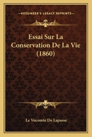 Essai Sur La Conservation De La Vie (1860) 114310501X Book Cover