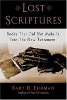 Lost Scriptures: Books That Did Not Make It Into The New Testament 0195182502 Book Cover