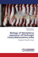 Biology of Nemipterus japonicus off Ratnagiri Coast,Maharashtra,India: Biology of threadfin bream 3659119091 Book Cover