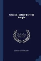 Church History For The People 1021554669 Book Cover