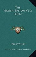 The North Briton, Volumes 1-2 1377730964 Book Cover