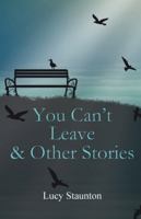 You Can't Leave & Other Stories 1918264791 Book Cover