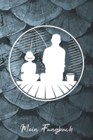 Mein Fangbuch: Angler Silhouette mit Kind Sohn - Familie Angeln Fische • Angelbuch • Fangbuch zum ausfüllen + BONUS Spruchsammlung • 120 Seiten (DIN ... Köder, Angeln Logbuc (German Edition) 1655795023 Book Cover