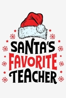 Santas Favorite Teacher: Christmas Lined Notebook, Journal, Organizer, Diary, Composition Notebook, Gifts for Family and Friends 1708590153 Book Cover